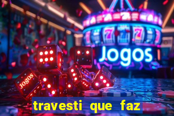 travesti que faz programa no jabaquara